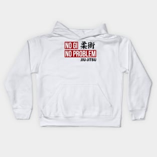 JIU JITSU - NO GI NO PROBLEM Kids Hoodie